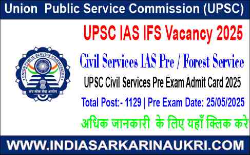UPSC IAS IFS Vacancy 2025: Pre Exam Result 2025 for 1129 Post Civil Services IAS Pre / Forest Service Vacancies in India- Eligibility, Dates & Details
